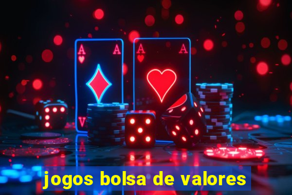 jogos bolsa de valores